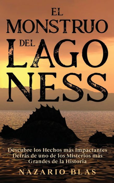 El Monstruo del Lago Ness: Descubre los Hechos mÃ¯Â¿Â½s Impactantes DetrÃ¯Â¿Â½s de uno de los Misterios mÃ¯Â¿Â½s Grandes de la Historia