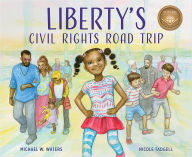 Title: Liberty's Civil Rights Road Trip, Author: Michael W. Waters