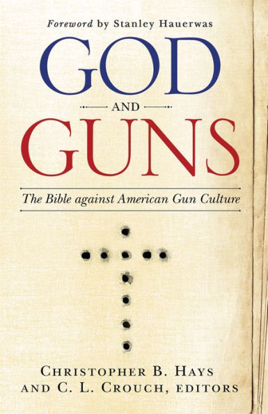 God and Guns: The Bible Against American Gun Culture