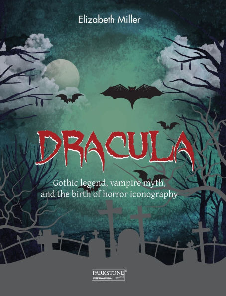 Dracula: Gothic legend, vampire myth, and the birth of horror iconography