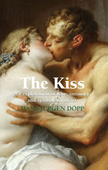 The Kiss: An exploration of love, intimacy, and symbolism in art