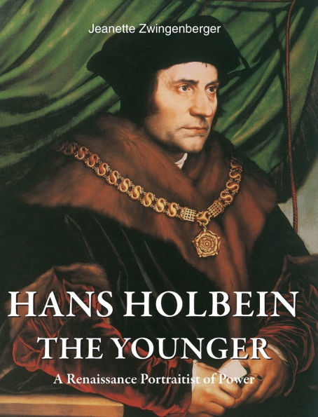Hans Holbein the Younger: A Renaissance Portraitist of Power