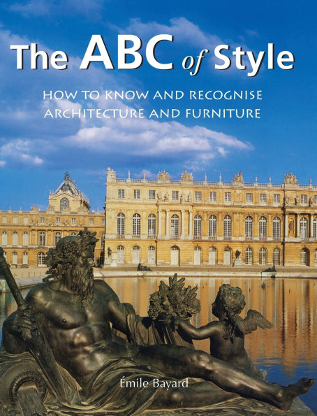The ABC of Style: How to know and recognise architecture and furniture