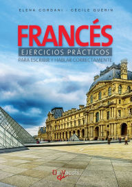 Title: Francés ejercicios prácticos - Para escribir y hablar correctamente, Author: Elena Cordani