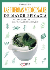 Title: Las hierbas medicinales de mayor eficacia, Author: Bernardo Ticli