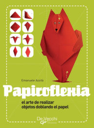 Title: Papiroflexia - El arte de realizar objetos doblando el papel, Author: Emanuele Azzità
