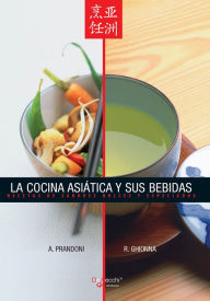 Title: La cocina asiática y sus bebidas, Author: Anna Prandoni