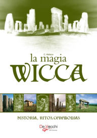 Title: La Magia Wicca. Historia, ritos, ceremonias, Author: Cristopher Wallace