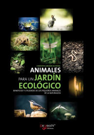 Title: Animales para un jardín ecológico, Author: Christophe Lorgnier du Mesnil