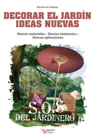 Title: Decorar el jardín ideas nuevas, Author: Pierrick Le Jardinier