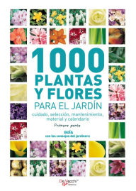 Title: 1000 plantas y flores para el jardín - Primera parte, Author: Varios Autores