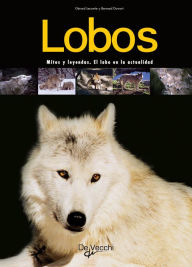 Title: Lobos. Mitos y leyendas. El lobo en la actualidad, Author: Gérard Lecomte