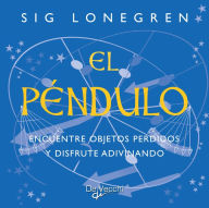 Title: El péndulo. Encuentre objetos perdidos y disfrute adivinando, Author: Sig Lonegren