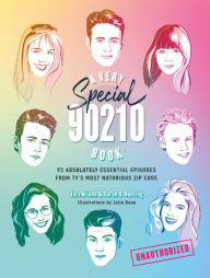 A Very Special 90210 Book: 100 Essential Episodes from TV's Hottest Zip Code