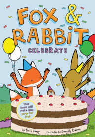 Download ebook files for mobile Fox & Rabbit Celebrate (Fox & Rabbit Book #3) by Beth Ferry, Gergely Dudás DJVU 9781647000301