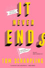 It Never Ends: A Memoir with Nice Memories!