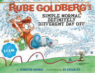 Title: Rube Goldberg's Simple Normal Definitely Different Day Off, Author: Jennifer George