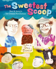 Title: The Sweetest Scoop: Ben & Jerry's Ice Cream Revolution, Author: Lisa Robinson