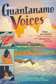 Title: Guantanamo Voices: True Accounts from the World's Most Infamous Prison, Author: Sarah Mirk