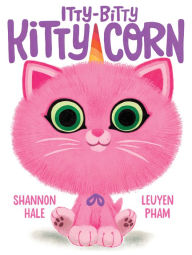 Title: Itty-Bitty Kitty-Corn, Author: Shannon Hale