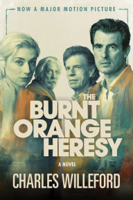 Title: The Burnt Orange Heresy (Movie Tie-In Edition): A Novel, Author: Charles Willeford