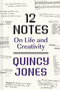 Title: 12 Notes: On Life and Creativity, Author: Quincy Jones