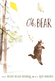 Title: Oh, Bear, Author: Melissa Nelson Greenberg