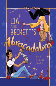 Title: Lia and Beckett's Abracadabra, Author: Amy Noelle Parks