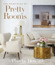 Title: The Principles of Pretty Rooms, Author: Phoebe Howard