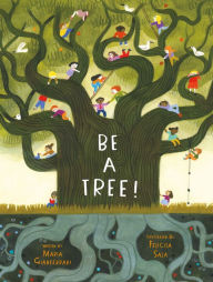 Title: Be a Tree!, Author: Maria Gianferrari