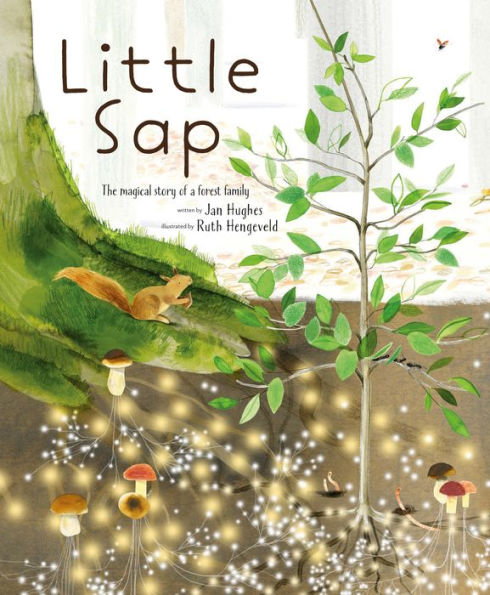 Little Sap: The Magical Story of a Forest Family