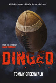 Title: Dinged: (A Game Changer companion novel), Author: Tommy Greenwald