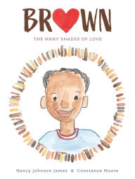 Title: Brown: The Many Shades of Love, Author: Nancy Johnson James