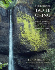 Pdf ebook gratis download The Eternal Tao Te Ching: The Philosophical Masterwork of Taoism and Its Relevance Today English version MOBI 9781419755507