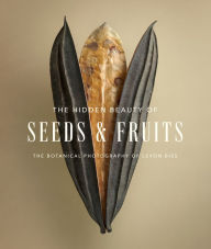 Title: The Hidden Beauty of Seeds & Fruits: The Botanical Photography of Levon Biss, Author: Levon Biss