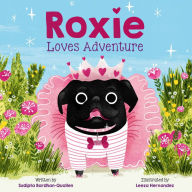 Title: Roxie Loves Adventure, Author: Sudipta Bardhan-Quallen