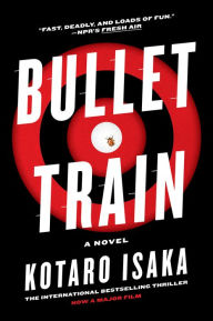 Title: Bullet Train: A Novel, Author: Kotaro Isaka