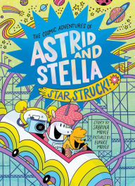 Title: Star Struck! (The Cosmic Adventures of Astrid and Stella Book #2 (A Hello!Lucky Book)): A Graphic Novel, Author: Hello!Lucky