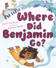 Title: Where Did Benjamin Go?, Author: Chris Clarkson