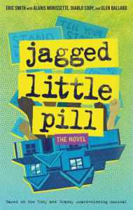 Title: Jagged Little Pill: The Novel, Author: Eric Smith
