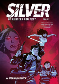 Title: Silver: Of Hunters and Prey (Silver Book #2), Author: Stephan Franck