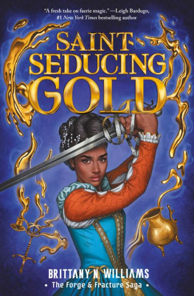 Saint-Seducing Gold (The Forge & Fracture Saga, Book 2)