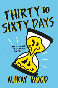 Title: Thirty to Sixty Days, Author: Alikay Wood