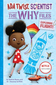 Title: Exploring Flight! (Ada Twist, Scientist: The Why Files #1), Author: Andrea Beaty