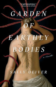 Ebook download free for android Garden of Earthly Bodies: A Novel 9781419759352