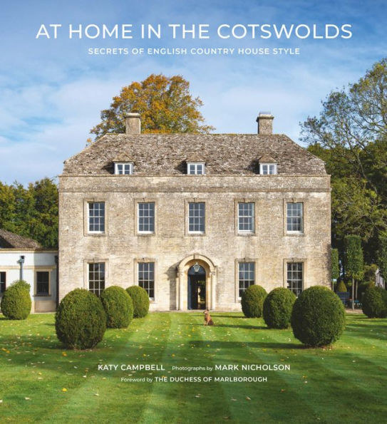 At Home in the Cotswolds: Secrets of English Country House Style