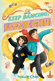 Title: Keep Dancing, Lizzie Chu, Author: Maisie Chan