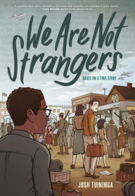 Title: We Are Not Strangers, Author: Josh Tuininga