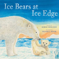 Title: Ice Bears at Ice Edge, Author: Robert Burleigh