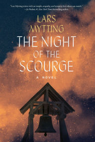 Title: The Night of the Scourge: A Novel, Author: Lars Mytting